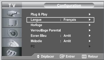 TV Configuration Plug & Play Langue : Français Horloge Verrouillage Parental Ecran Bleu : Arrêt Mélodie : Arrêt PC Déplacer Enter Retour