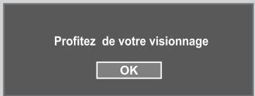 Profitez de votre visionnage OK
