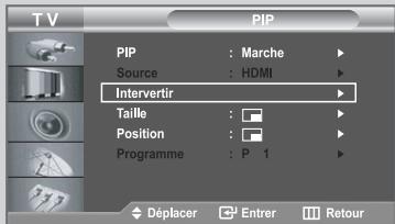 T V PIP PIP : Marche ▶ Source : HDMI ▶ Intervertir ▶ Taille : ▶ Position : ▶ Programme : P 1 ▶ Déplacer Enterr Retour