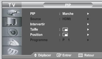 TV PIP PIP : Marche ▶ Source : HDMI ▶ Intervertir ▶ Taille : □ Position : □ Programme : P 1 ▶ Déplacer Entrer Retour