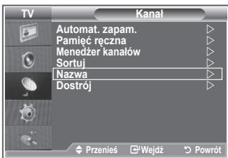 SAMSUNG LE26S81B - Jeżeli wraz z sygnałem nadawca emituje informacje o kanale, nazwa zostaje przypisana kanałowi automatycznie. Nazwę tę można później zmienić na dowolną inną. - 1