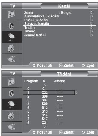 TV Kanál Zemé : Belgie Automatické ukládání Ruční ukládání Správce kanálů Trídění Jméno Jemné ladění Posunutí Zadat Zpět TV Trídění Program K. Jméno 0 C-- 1 C23 ---- 2 S06 ---- 3 S07 ---- 4 S09 ---- 5 S12 ---- 6 S13 ---- 7 S14 ---- 8 S17 ---- 9 C21 ---- Posunutí Zadat Zpět