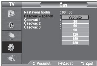 TV Cas Nastaveni hodin : 00 : 00 Casovač - spánek : Vypnuto Casovač 1 : 30 Casovač 2 : 60 Casovač 3 : 90 120 150 180 Posunutí Zadat Zpět