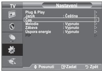 TV Nastavení Plug & Play Jazyk : Čeština Cas Melodie : Vypnuto Zábava : Vypnuto Uspora energie : Vypnuto Pip Posunuti Zadat Zpět