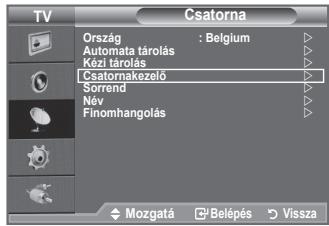 TV Csatorna Ország : Belgium Automata tárolás Kézi tárolás Csatornakezelő Sorrén Név Finomhangolás Mozgatá Belépés Vissza
