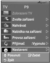 TV P9 Zobrazení TV Zvolte zařízení Nahrávat Nabídka na zařízení Provoz zařízení Přijímač :Vypnuto Nastavení Posunutí Zadat Zpět