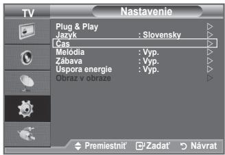 TV Nastavenie Plug & Play Jazyk : Slovensky Cas Melódia : Vyp. Zábava : Vyp. Uspora energie : Vyp. Obraz v obraze Premiestnit' Zadat' Návrat