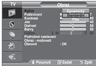 TV Obraz Režim : Dynamický Podsviceni Standardní 7 Kontrast Film 95 Jas 45 Ostrost 50 Barvy 50 Ostim Z 50 C 50 Podrobné nastavení Obraz - možnosti : OK Obnovit Posunutí Zadat Zpět