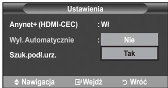 Ustawienia Anynet+ (HDMI-CEC) : Wł Wyt. Automatycznie : Nie Szuk.podł.urz. : Tak Nawigacja Wejdź Wróć