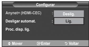 Configurar Anynet+ (HDMI-CEC) : Deslig. Desligar automat. : Lig. Proc. disp. lig. Mover Enter Voltar