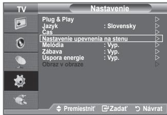 TV Nastavenie Plug & Play Jazyk : Slovensky Cas Nastavenie upevnenia na stenu Melódia : Vyp. Zábava : Vyp. Úspora energie : Vyp. Obraz v Obraze Premiestnit' Zadat' Návrat