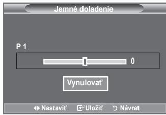 Jemné doladenie P 1 0 Vynulovat' Nastavit' Uložit' Návrat