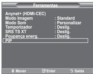 Ferramentas Anynet+ (HDMI-CEC) Modo Imagem : Standard Modo Som : Personalizar Temporizador : Deslig. SRS TS XT : Deslig. Poupança energ. : Deslig. PIP Mover Enter Saida
