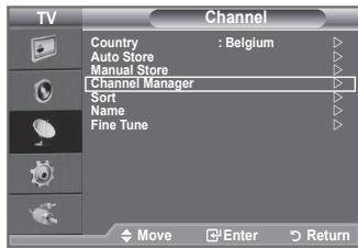 TV Channel Country : Belgium Auto Store Manual Store Channel Manager Sort Name Fine Tune Move Enter Return