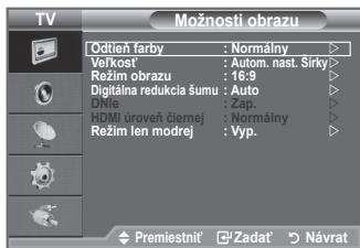 TV Možnosti obrazu Odlion farby : Normalny Voľkost' : Autom. nast. Širky Režim obrazu : 16:9 Digitálna redukcia šumu : Auto DNle : Zap. HDMI úroveň ciernej : Normalny Režim len modrej : Vyp. Premiestnit' Zadat' Návrat