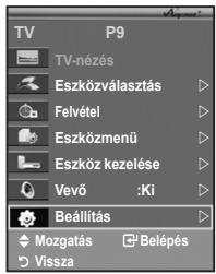 TV P9 TV-nézés Eszközválasztás Felvétel Eszközmenű Eszköz kezelése Vevő :Ki Beállítás Mozgatás Belépés Vissza