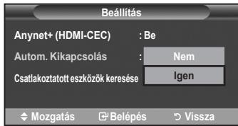 Beállítás Anynet+ (HDMI-CEC) : Be Autom. Kikapcsolás : Nem Csatlakoztatott eszközök keresése : Igen ♦ Mozgatás ☑ Belépés ▷ Vissza