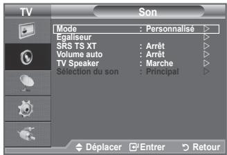TV Son Mode : Personnalisé Egaliseur SRS TS XT : Arrêt Volume auto : Arrêt TV Speaker : Marche Selection du son : Principal Déplacer Entrer Retour