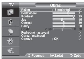 TV Obraz Režim : Standardní Podsvicení 7 Kontrast 95 Jas 45 Ostrost 50 Barvy 50 Očín Z 50 C 50 Podrobné nastavení Obraz - možnosti Obnovit : OK Posunuti Zadat Zpět