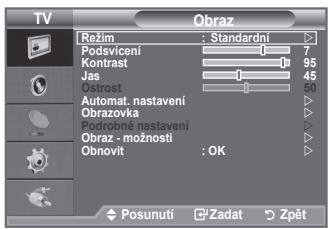 TV Režim : Standardní Podsvicení 7 Kontrast 95 Jas 45 Čístroč 50 Automat. nastavení Obrazovka Podrobné nastavení Obraz - možnosti Obnovit : OK Posunutí Zadat Zpět