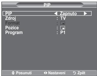 PIP Zdroj : TV Formát : Pozice : Program : P1 Posunuti Nastavení Zpět