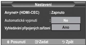 Nastavení Anynet+ (HDMI-CEC) : Zapnuto Automatické vypnutí : Ne Vyhledávání připojených zařízení Ano Posunuti Zadat Zpět