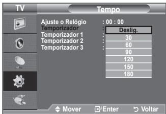 TV Tempo Ajuste o Relógio : 00 : 00 Temporizador Temporizador 1 Temporizador 2 Temporizador 3 Deslig. 30 60 90 120 150 180 Mover Enter Voltar