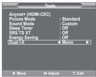 Tools Anynet+ (HDMI-CEC) Picture Mode : Standard Sound Mode : Custom Sleep Timer : Off SRS TS XT : Off Energy Saving : Off Dual I-II Mono Move Adjust Exit