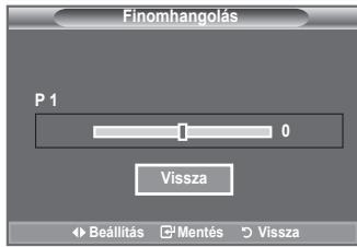 Finomhangolás P 1 0 Vissza Beállítás Mentés Vissza