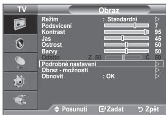 TV Obraz Režim : Standardní Podsviceni 7 Kontrast 95 Jas 45 Ostrost 50 Barvy 50 Ostřín Z 50 1 6 Podrobné nastavení Obraz - možnosti Obnovit : OK Posunutí Zadat Zpět