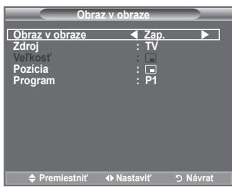 Obraz v obraze Obraz v obraze ← Zap. Zdroj : TV Vel'kost' : □ Pozícia : □ Program : P1 Premiestnit' Nastavit' Návrat