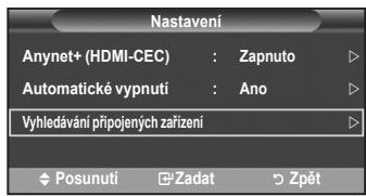 Nastavení Anynet+ (HDMI-CEC) : Zapnuto Automatické vypnutí : Ano Vyhledávání připojených zařízení Posunutí Zadat Zpět