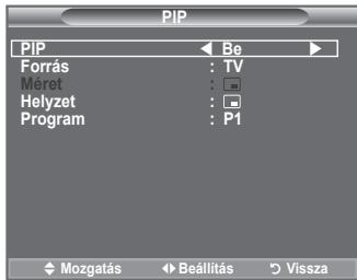 PIP PIP Be Forrás : TV Méret : Helyzet : Program : P1 Mozgatás Beállítás Vissza