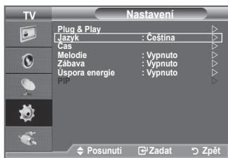 TV Nastavení Plug & Play Jazyk : Čeština Cas Melodie : Vypnuto Zábava : Vypnuto Úspora energie : Vypnuto FIP Posunuti Zadat Zpět