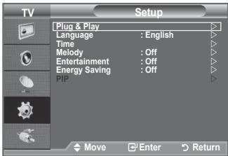 TV Setup Plug & Play Language : English Time Melody : Off Entertainment : Off Energy Saving : Off PIP Move Enter Return