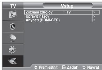 TV Vstup Zoznam zdrojov : TV Upravit' názov Anynet+(HDMI-CEC) Premiestnit' Zadat' Návrat