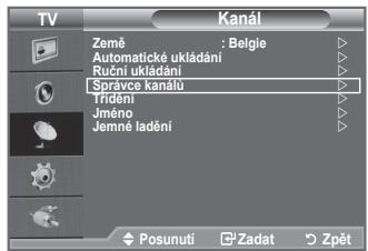 TV Kanál Zemé : Belgie Automatické ukládání Ruční ukládání Správce kanálů Tridění Jméno Jemné ladění Posunutí Zadat Zpět