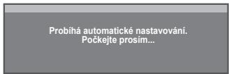 Probíhá automatické nastavování. Počkejte prosím...