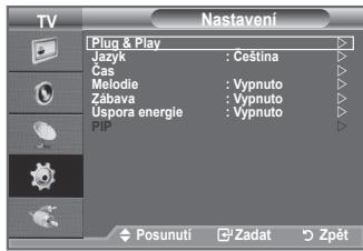 Nastavení Plug & Play Jazyk : Čeština Cas Melodie : Vypnuto Zábava : Vypnuto Uspora energie : Vypnuto FIP Posunuti Zadat Zpét