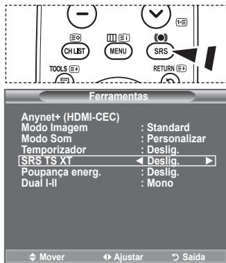 Ferramentas Anynet+ (HDMI-CEC) Modo Imagem : Standard Modo Som : Personalizar Temporizador : Deslig. SRS TS XT : Deslig. Poupança energ. : Deslig. Dual I-II : Mono