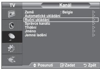 TV Kanál Země : Belgie Automatické ukládání Ruční ukládání Správce kanalú Trídění Jméno Jemné ladění Posunuti Zadat Zpět