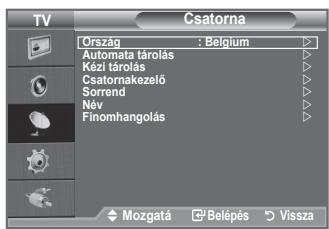 TV Csatorna Ország : Belgium Automata tárolás Kézi tárolás Csatornakezelő Sorrend Név Finomhangolás Mozgatá Belépés Vissza