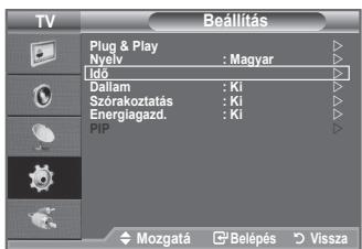TV Beállítás Plug & Play Nyeiv : Magyar Idő Dallam : Ki Szórakoztatás : Ki Energiagazd. : Ki PIP Mozgatá Belépés Vissza