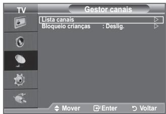 TV Gestor canais Lista canais Bloqueo crianças : Deslig. Mover Enter Voltar