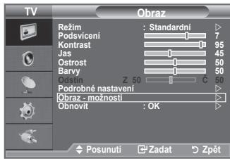TV Obraz Režim : Standardní Podsvícení 7 Kontrast 95 Jas 45 Ostrost 50 Barvy 50 Ostrin Z 50 C 50 Podrobné nastavení Obraz - možnosti Obnovit : OK Posunuti Zadat Zpět