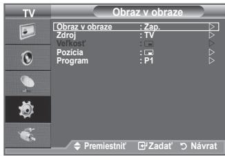 TV Obraz v obraze Obraz v obraze : Zap. Zdroj : TV Velkost : L Pozicia : □ Program : P1 Premiestniť : Zadat : Navrat