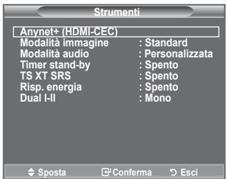 Strumenti Anynet+ (HDMI-CEC) Modalità immagine : Standard Modalità audio : Personalizzata Timer stand-by : Spento TS XT SRS : Spento Risp. energia : Spento Dual I-II : Mono Sposta Conferma Esci