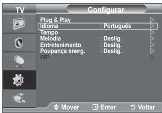 TV Configurar Plug & Play Idioma : Português Tempo Melodia : Deslig. Entretenimento : Deslig. Poupança energ. : Deslig. PIP Mover Enter Voltar