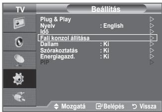 TV Beállítás Plug & Play Nyeiv : English Idő Fali konzol állítása Dallam : Ki Szórakoztatás : Ki Energiagazd. : Ki Pf Mozgatá Belépés Vissza