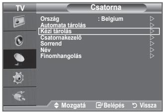 TV Ország : Belgium Automata tárolás Kezi tárolás Csatornakezelő Sorrend Név Finomhangolás Mozgatá Belépés Vissza
